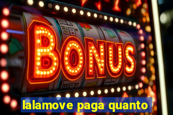 lalamove paga quanto